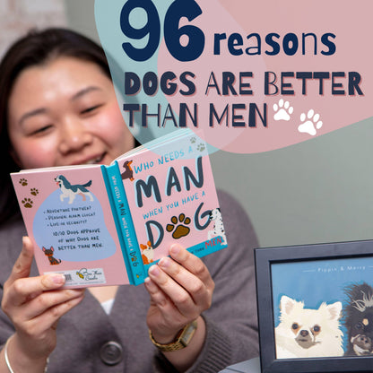 Who Needs A Man When You Have A Dog: Funny Dog Gift Books